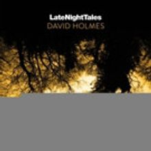 David Holmes Releases Single from Upcoming LATE NIGHT TALES