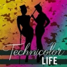 TECHNICOLOR LIFE to Have World Premiere at Rep Stage