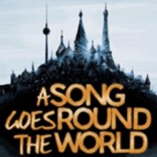 A SONG GOES ROUND THE WORLD Comes to St. James Theatre Studio