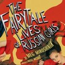 The Trap Door Theatre to Present THE FAIRYTALE LIVES OF RUSSIAN GIRLS