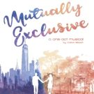 Premiere of a One-Act Musical MUTUALLY EXCLUSIVE Comes to South Carolina