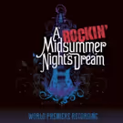 BWW Review: A ROCKIN' MIDSUMMER NIGHT'S DREAM World Premiere Recording