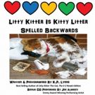 New Book, LITTY KITTER IS KITTY LITTER SPELLED BACKWARDS is Released