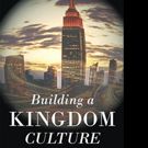 Pastor Jonathan Sansom Releases BUILDING A KINGDOM CULTURE
