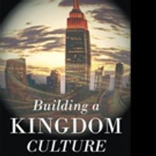 Pastor Jonathan Sansom Releases BUILDING A KINGDOM CULTURE
