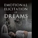 Justin Ryan Carver Shares EMOTIONAL ELICITATION OF DREAMS
