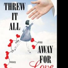 Dana Preis Releases THREW IT ALL AWAY FOR LOVE