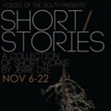 Voices of the South Presents SHORT STORIES by Jerre Dye