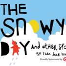 Ezra Jack Keats' THE SNOWY DAY AND OTHER STORIES Stage Adaptation Set for CTC
