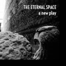World Premiere of THE ETERNAL SPACE Begins Next Month at Theatre Row