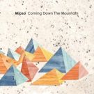Mipso's New Album 'Coming Down The Mountain' Out Now