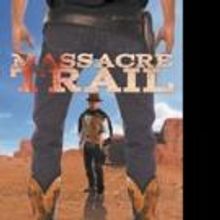 Willard Davis Pens MASSACRE TRAIL