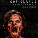 Shakespeare in the Square's CORIOLANUS: FROM MAN TO DRAGON Starts Tonight