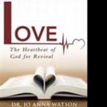 Jo Anna Watson Releases LOVE THE HEARTBEAT OF GOD FOR REVIVAL