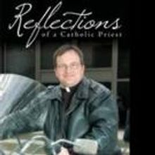 Fr. Glenn Kohrman Shares REFLECTIONS OF A CATHOLIC PRIEST