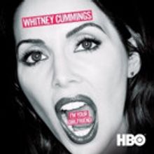 WHITNEY CUMMINGS: I'M YOUR GIRLFRIEND Available on Digital HD Today