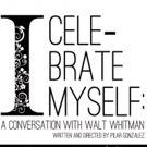 I CELEBRATE MYSELF: A CELEBRATION WITH WALT WHITMAN to Play the Davenport Theatre