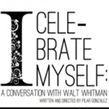 I CELEBRATE MYSELF: A CELEBRATION WITH WALT WHITMAN to Play the Davenport Theatre