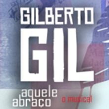 BWW Previews: GILBERTO GIL, AQUELE ABRACO at Teatro Procopio Ferreira