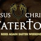 JESUS CHRIST TATERTOT to Rise Again Easter Weekend at The PIT