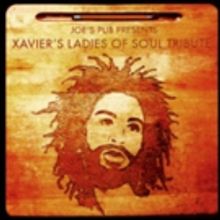 Xavier's LADIES OF SOUL TRIBUTE Set for Valentine's Day Eve at Joe's Pub
