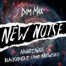 Nightowls Drop Free Single 'Blacked Out (Feat. Brewski)' on New Noise