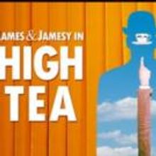 James & Jamesy Serves HIGH TEA at Presentation House Theatre Tonight