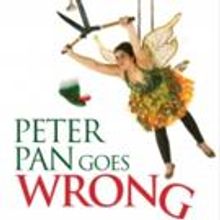 THE PLAY THAT GOES WRONG Extends Through Next Autumn; PETER PAN GOES WRONG Set for…