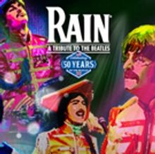 RAIN: A TRIBUTE TO THE BEATLES Opens For A Limited Engagement At The Fox Theatre Marc