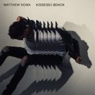 Matthew Koma Returns with Brand New Single 'Kisses Back' Out Now