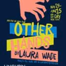 Linchpin Theatre to Present Laura Wade's OTHER HANDS