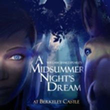 A MIDSUMMER NIGHT'S DREAM to Return to Original Home at Berkeley Castle This Summer