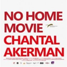 Chantal Ackerman's Final Film NO HOME MOVIE to Open April 1 on Fandor