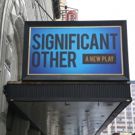 See SIGNIFICANT OTHER with Your BFF on Opening Night; Rush Policy Set!