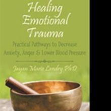 Jayan Marie Landry PhD Pens HEALING EMOTIONAL TRAUMA
