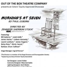 Out of the Box Theatre Presents Paul Osborn's MORNING'S AT SEVEN