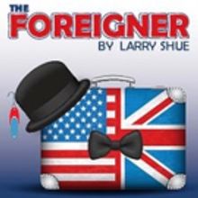 Houston Family Arts Center to Stage THE FOREIGNER This Spring