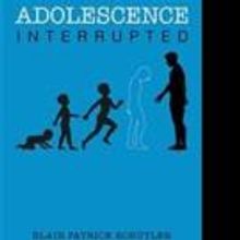 ADOLESCENCE INTERRUPTED is Released