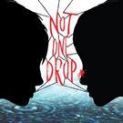 Plan-B Theatre to Stage World Premiere of NOT ONE DROP by Morag Shepherd