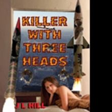 J L Hill Releases KILLER WITH THREE HEADS