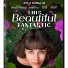 THIS BEAUTIFUL FANTASTIC Available on DVD and Digital HD Today
