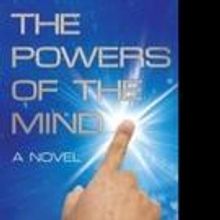Ronald J. Fischer Launches THE POWERS OF THE MIND