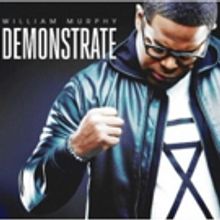 Gospel Artist William Murphy's New Album DEMONSTRATE Available to Pre-Order Now