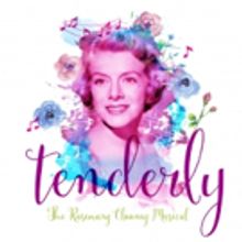 TENDERLY: THE ROSEMARY CLOONEY MUSICAL to Premiere at Finger Lakes Musical Theatre Fe