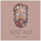 Cris Jacobs 'Dust to Gold' Tour Continues; Tops RMR Charts