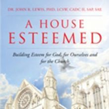 Dr. John R. Lewis Pens A HOUSE ESTEEMED