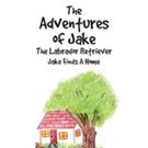Paula R. Courtright Shares 'The Adventures of Jake The Labrador Retriever: Jake…