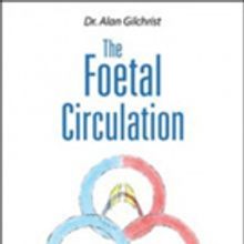 Alan Gilchrist Releases 'The Foetal Circulation'