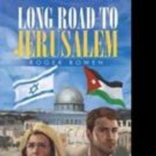 Roger Bowen Releases LONG ROAD TO JERUSALEM