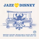 Classic Disney Tunes Get Big-Band Treatment on JAZZ LOVES DISNEY Album